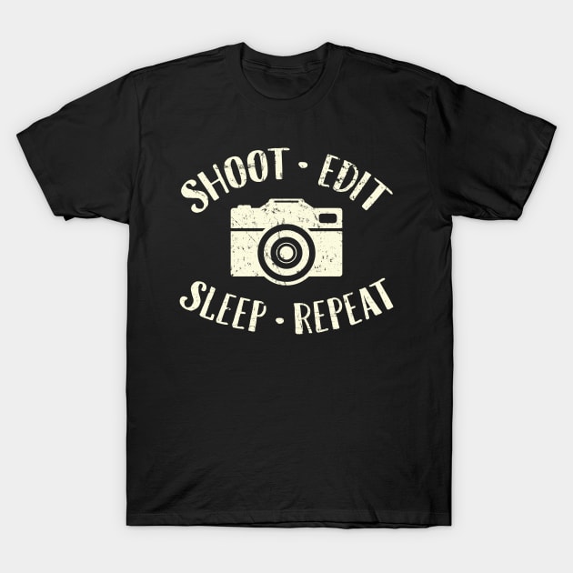 Shoot edit sleep repeat T-Shirt by captainmood